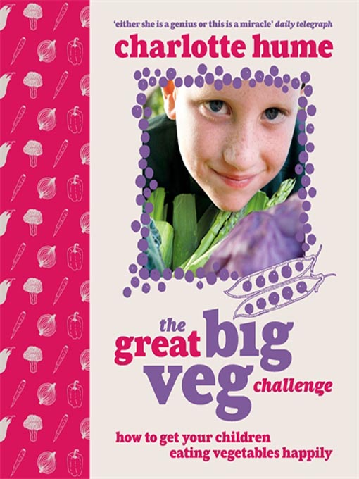 Title details for The Great Big Veg Challenge by Charlotte Hume - Available